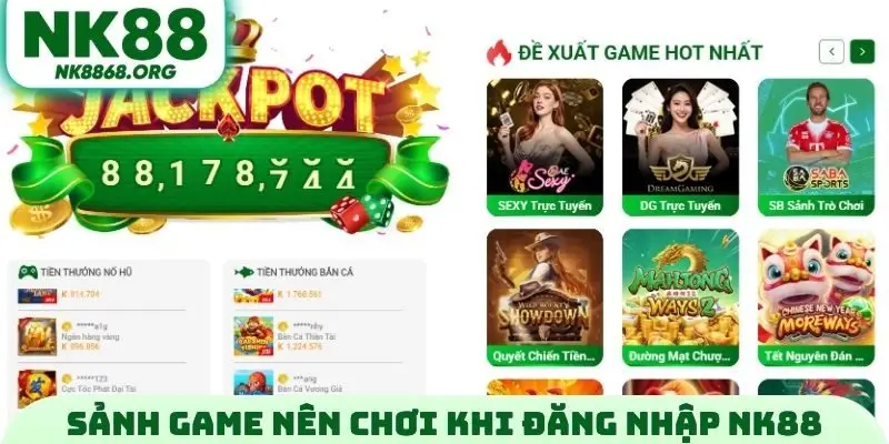 Sảnh Game nên chơi khi đăng nhập NK88
